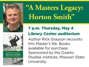 Book event flier for Horton Smith: A Masters Legacy by local golf pro, Rick Grayson. The event will happen on May 4, 2023 at 7 p.m. in the Library Center auditorium. We would love to see you there!